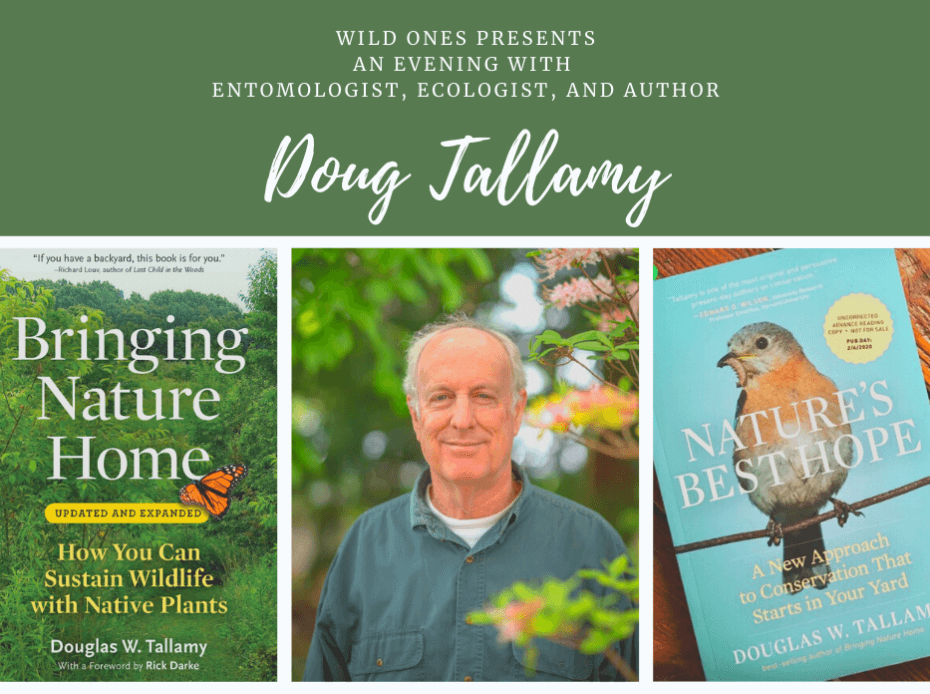 Wild Ones Presents "Nature's Best Hope" by Dr. Doug Tallamy Wild Ones